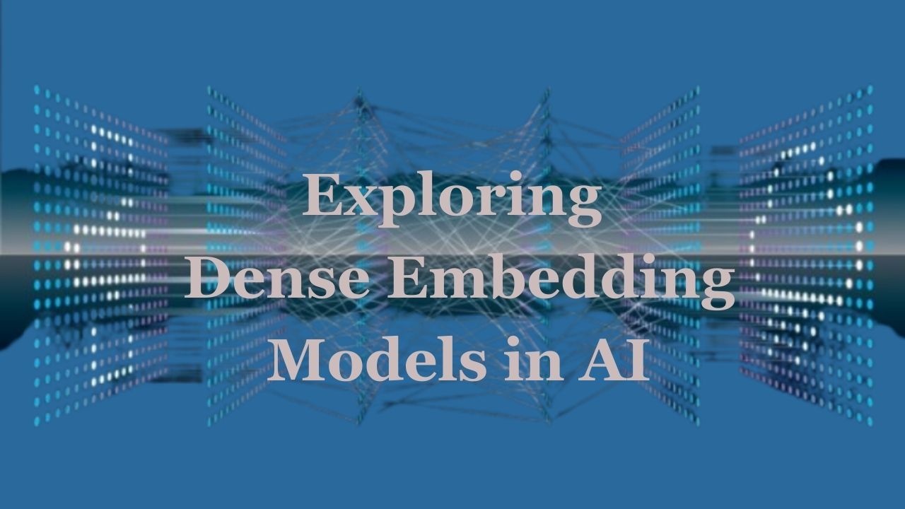 Exploring Dense Embedding Models in AI