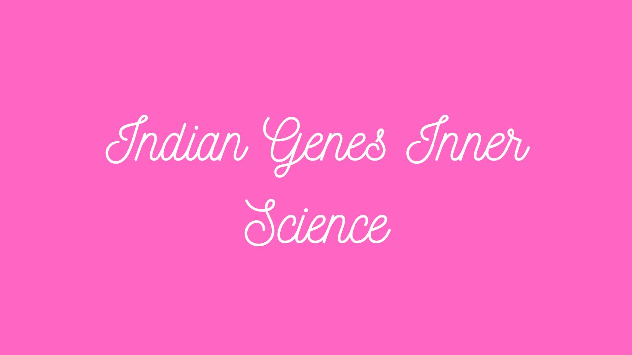 Indian Genes Inner Science