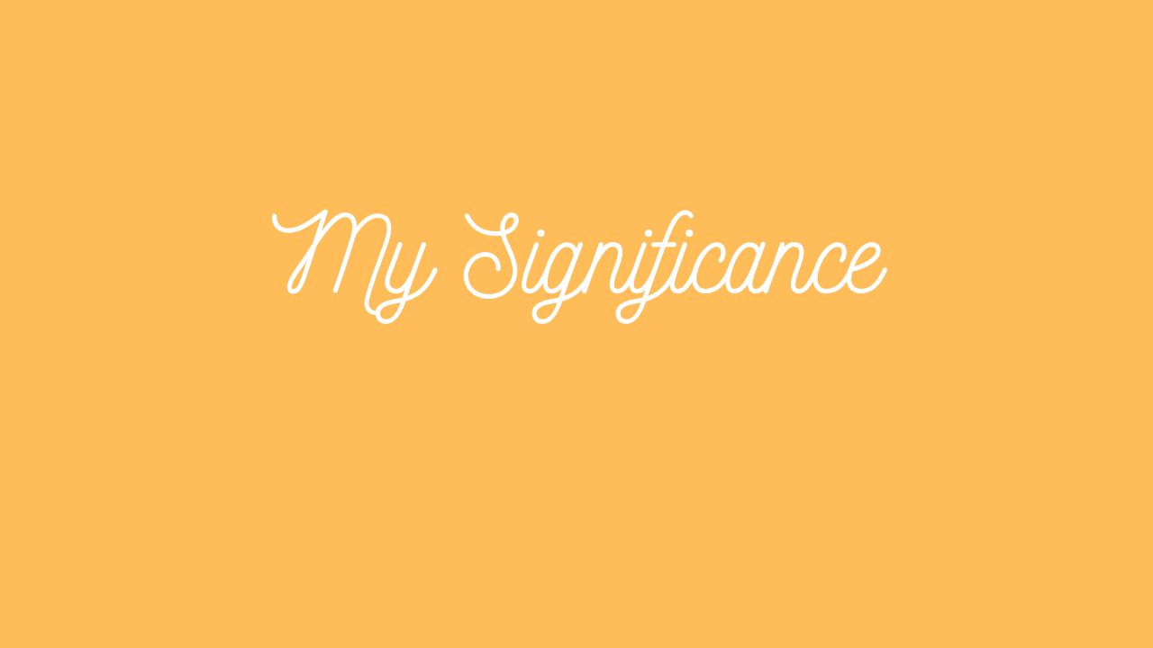 My Significance