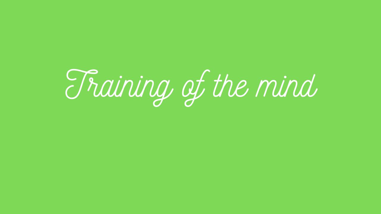 Training of the mind