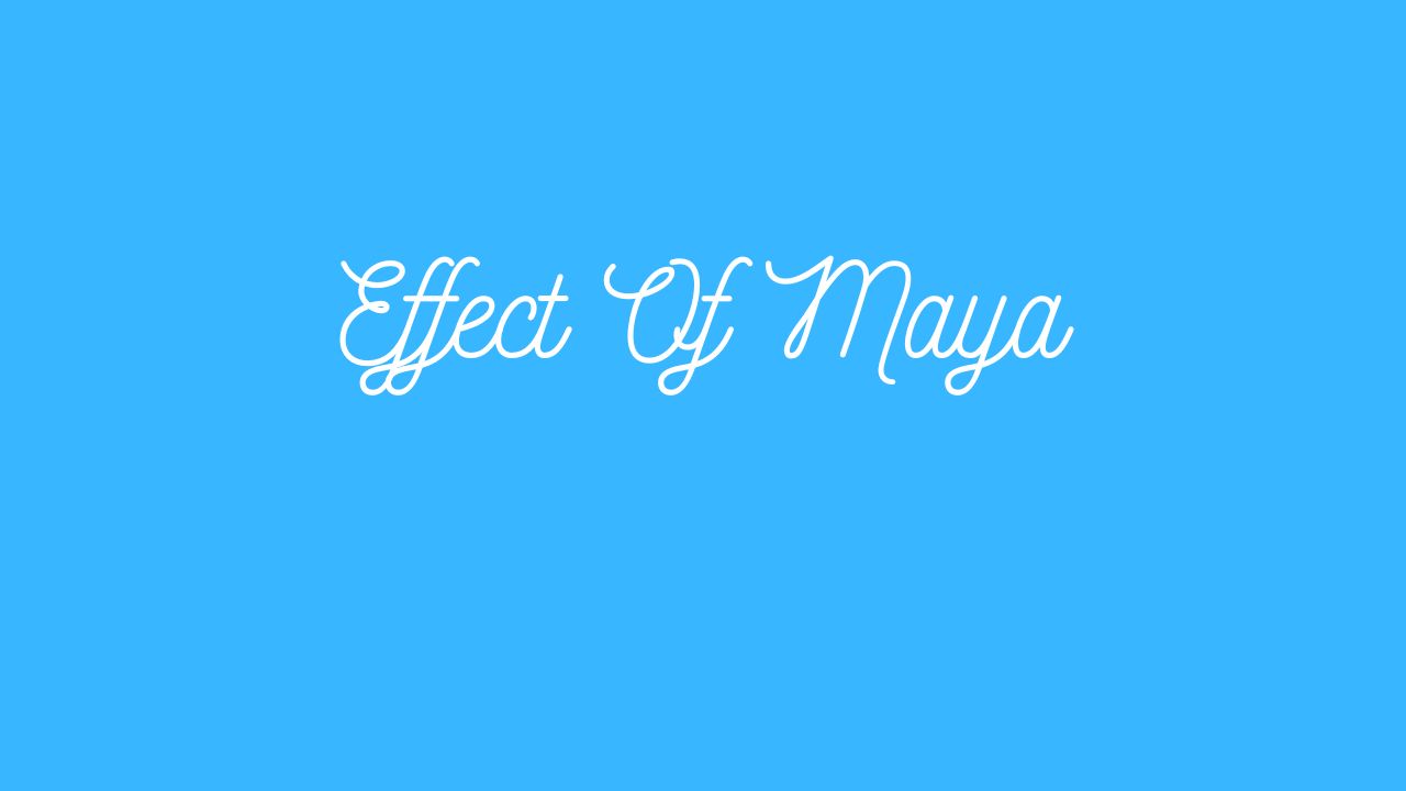 Effect of Maya