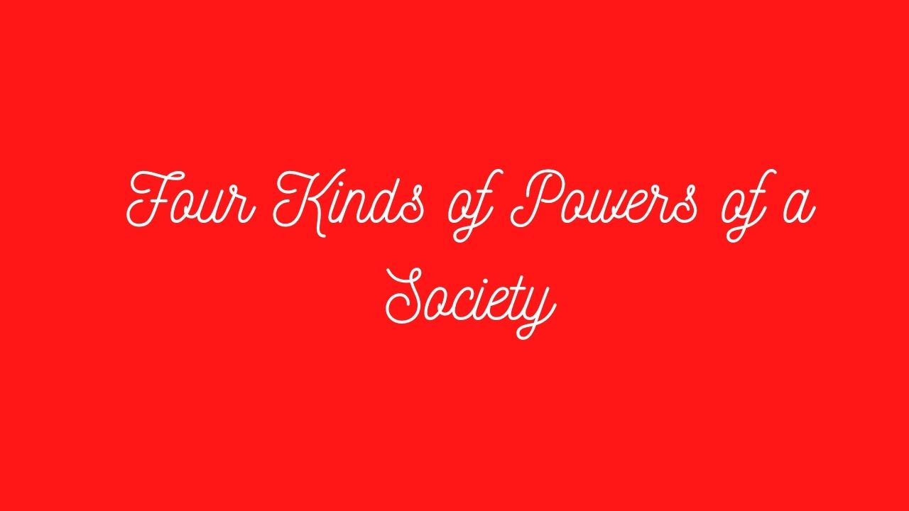 Four Kinds of Powers of a Society