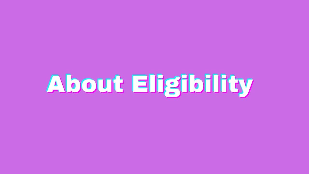 About Eligibility