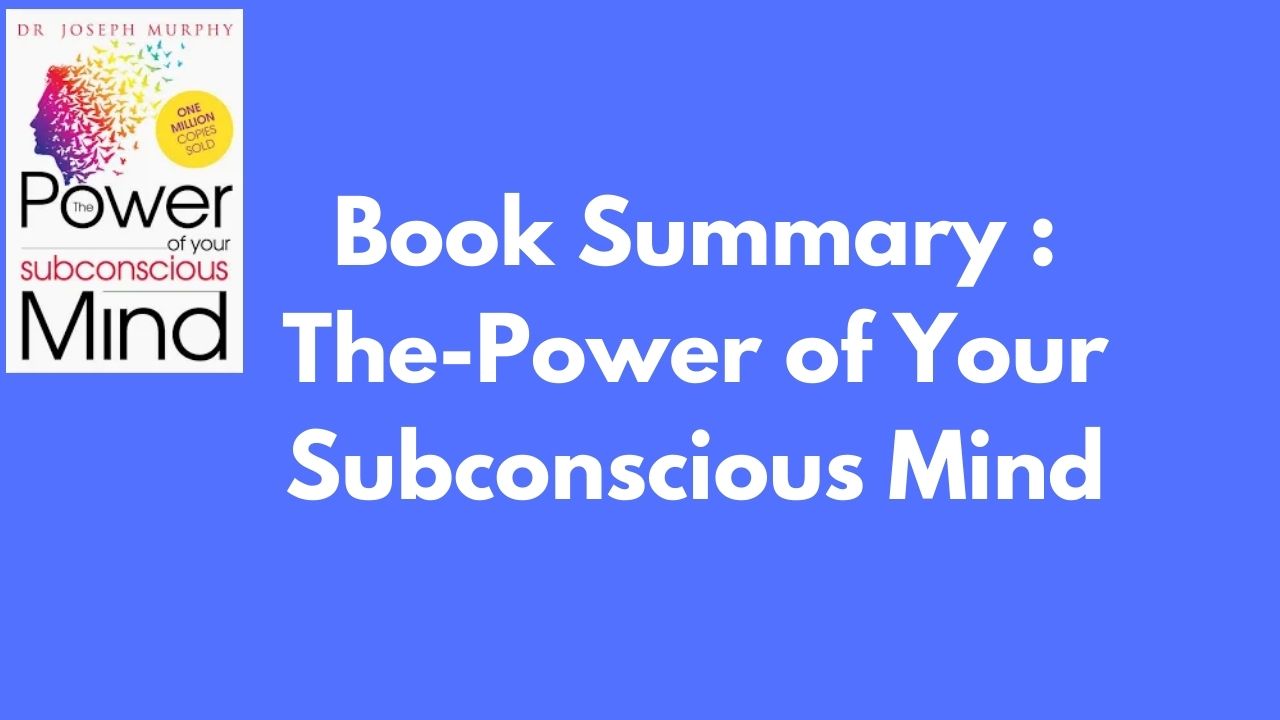 Book Summary : The Power of Your Subconscious Mind