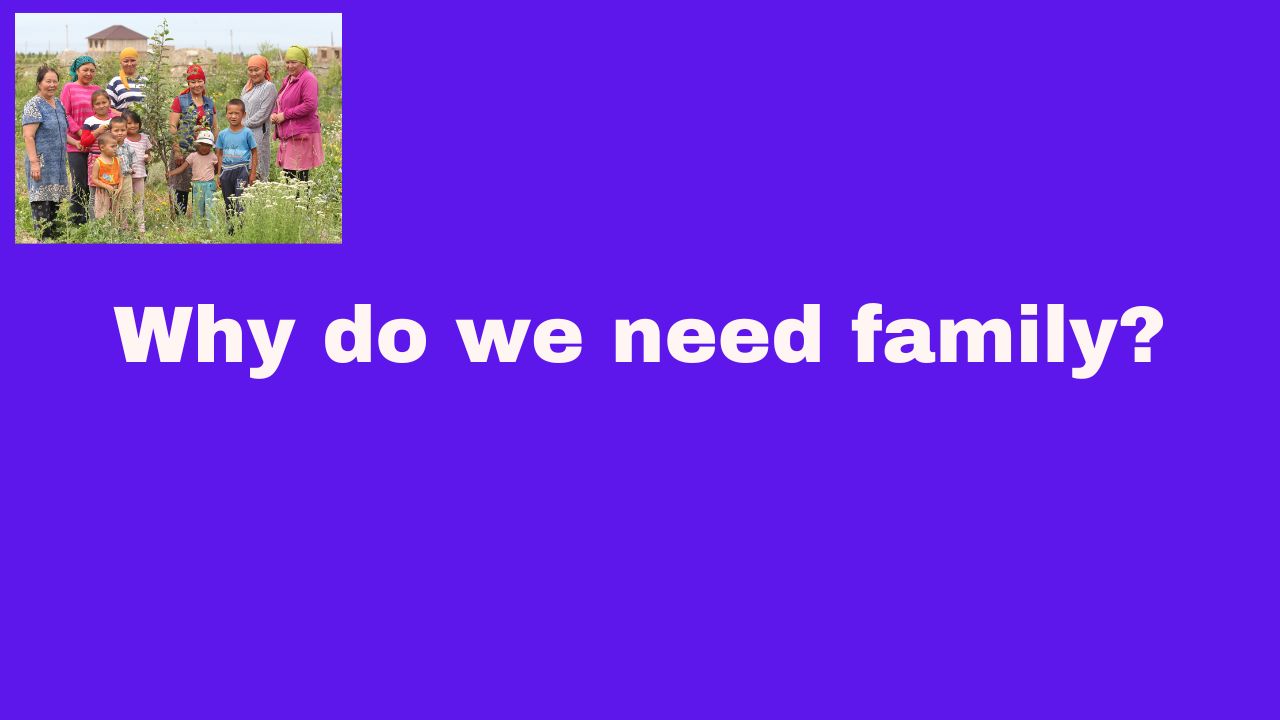 Why do we need family