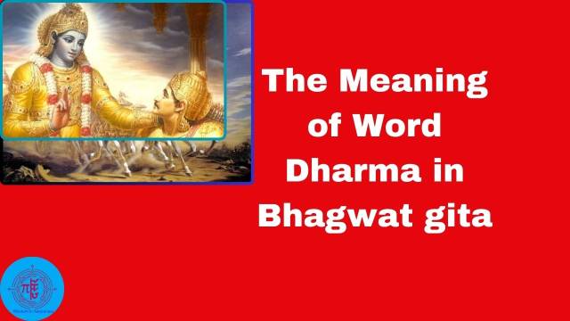 The Meaning of Word Dharma in Bhagwat gita